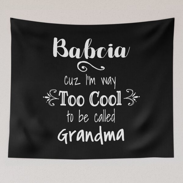 Item preview, Babcia Too Cool To Be Called Gran	 designed and sold by mazzykeohans.