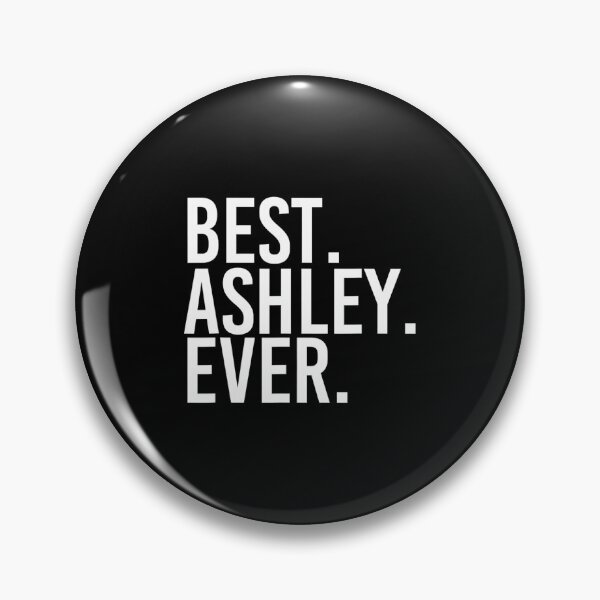 Item preview, BEST. ASHLEY. EVER. Funny Personalized Name Joke 	 Idea 		 designed and sold by toumamunuree.