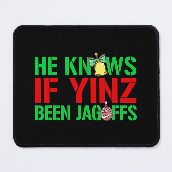 Item preview, He Knows If Yinz Been Jagoffs - Pittsburghese Christmas Xmas 		 designed and sold by boomanntsimeh.