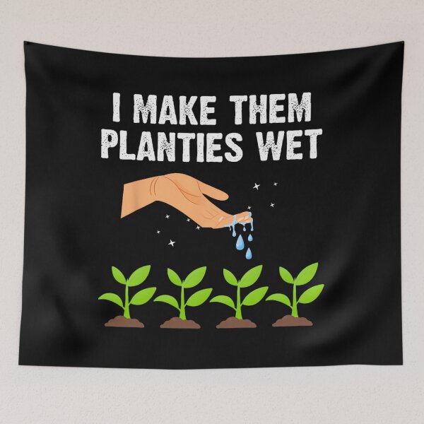 Item preview, I Make Them Planties We	 Gardening Plants Sarcastic 		 designed and sold by enjidhanin.