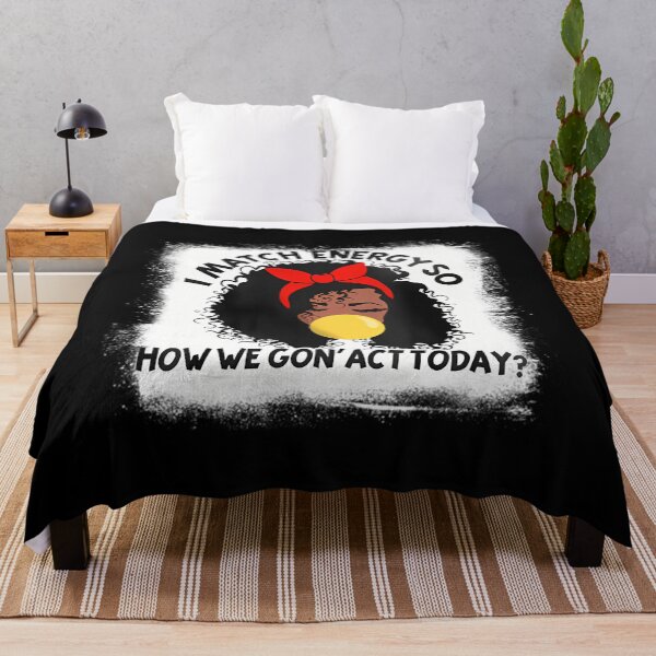 Item preview, I Match Energy So How We Gon Act Today Funny Sarcastic 1 designed and sold by enjidhanin.
