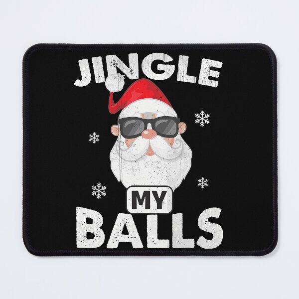 Item preview, Jingle My Balls Funny Adult Christmas 	 Santa Xmas	 designed and sold by sthehgrunho0.