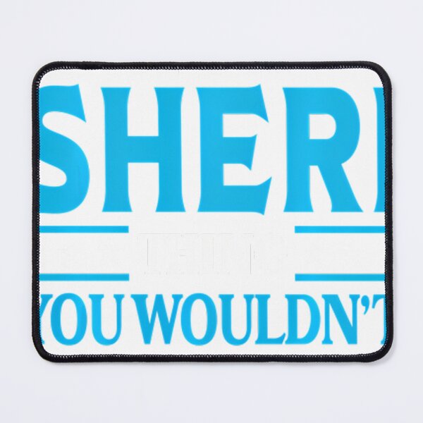 Item preview, It's A Sheri Thing Wouldn't Understand Name Sheri Swea designed and sold by dortuhayezh.
