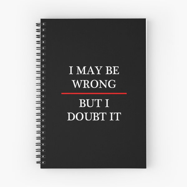Item preview, I May be Wrong - But I Doubt It - Funny 	  (Maybe)1	 designed and sold by enjidhanin.