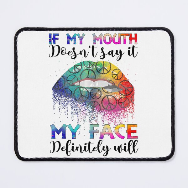 Item preview, If My Mouth Doesn’t Say It My Face Definitely Will Funny 		 designed and sold by oraynekonysr.