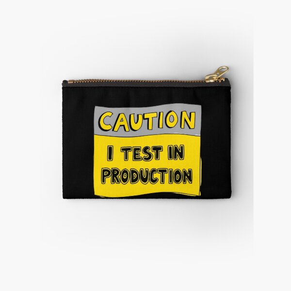 Item preview, Caution I Test in Production Programmer Developer Geek Humor designed and sold by SkeletonsDanger.