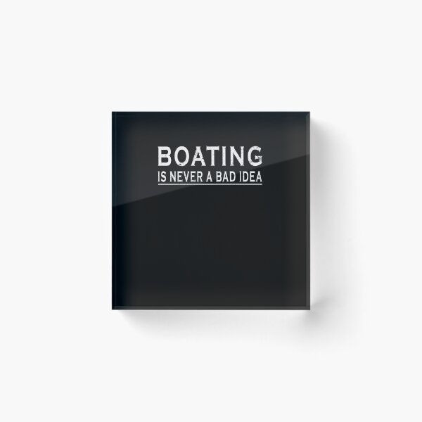 Item preview, Boating Is Never A Bad Idea Shirt Love Sailing Boat Captain Shirt designed and sold by KentuckyGirlTee.