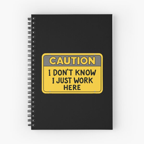 Item preview, Caution I Don’t Know I Just Work Here Funny Quote Meme Warning sign designed and sold by SkeletonsDanger.