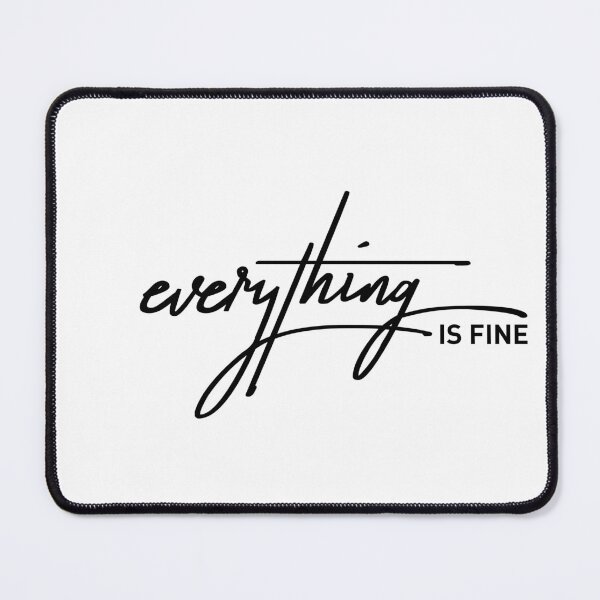 Item preview, Everything is Fine Sarcastic Lie Quote designed and sold by ReggieDior.