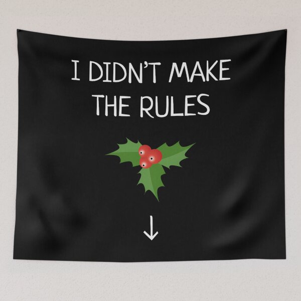 Item preview, I Didn't Make The Rules Funny Christmas Mistletoe 	 		 designed and sold by surdibirgenw.