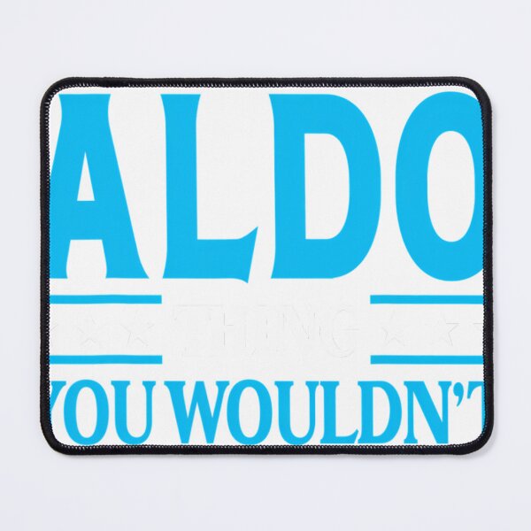 Item preview, It's An Aldo Thing Personal Name Funny Aldo 		 designed and sold by dortuhayezh.