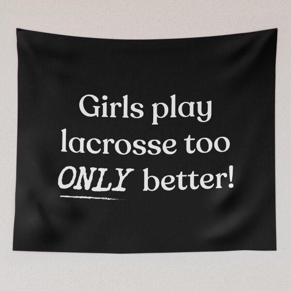 Item preview, Girls Play Lacrosse Too Funny Girl Lacrosse designed and sold by RareBunny.