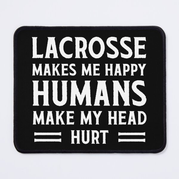 Item preview, Lacrosse Makes Me Happy Funny Lacrosse designed and sold by RareBunny.