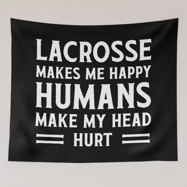 Item preview, Lacrosse Makes Me Happy Funny Lacrosse designed and sold by RareBunny.
