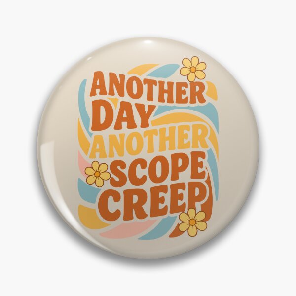 Item preview, Another Day, Another Scope Creep designed and sold by DAFIN.
