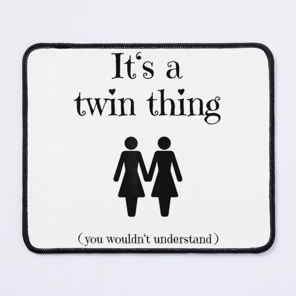 Item preview, It's a Twin Thing Funny 	 for twin sisters 		 designed and sold by oraynekonysr.