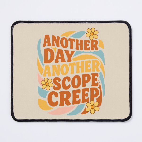 Item preview, Another Day, Another Scope Creep designed and sold by DAFIN.