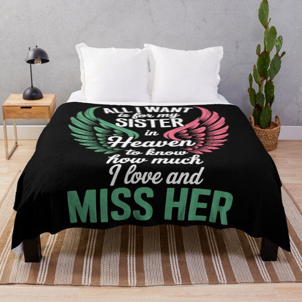 Item preview, All I Want Is For My Sister In Heaven I Love And Miss Her designed and sold by TyraYoung.