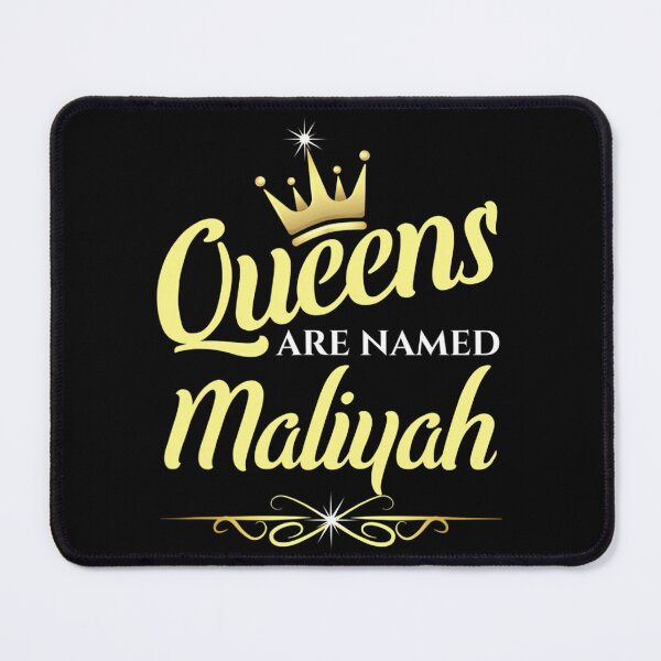 Item preview, Queens Are Named Maliyah 		 designed and sold by tigomofaedoa.