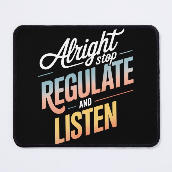 Item preview, Alright Stop Regulate And Listen Mental Health Awareness designed and sold by TyraYoung.