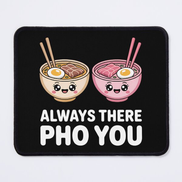 Item preview, Always There Pho You, Romantic Pun Kawaii designed and sold by TyraYoung.