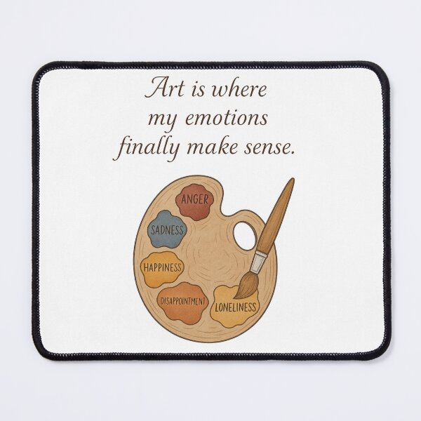 Item preview, Art is Where my Emotions finally make sense designed and sold by PourtionOfArt.