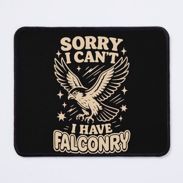 Item preview, Falcon Design Sorry I Can't I Have Falconry Bird designed and sold by LuminOrb.