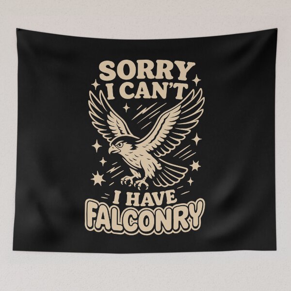 Item preview, Falcon Design Sorry I Can't I Have Falconry Bird designed and sold by LuminOrb.