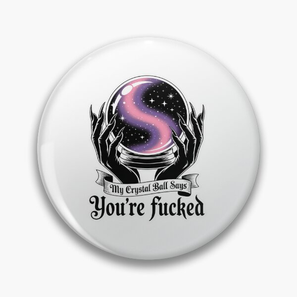 Item preview, My Crystal Ball Says You_re Fucked Funny Halloween designed and sold by HaileyRobel.