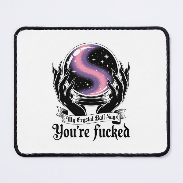 Item preview, My Crystal Ball Says You_re Fucked Funny Halloween designed and sold by HaileyRobel.