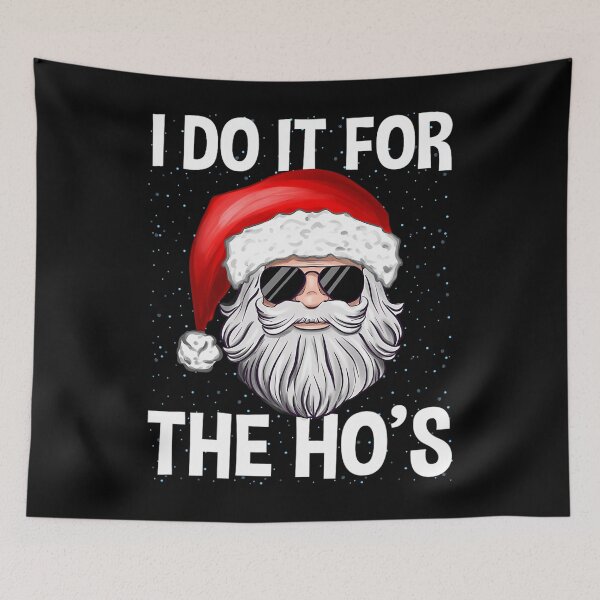Item preview, I Do It For The Ho's Funny Inappropriate Christmas Santa 	 		 designed and sold by bielkesicade.