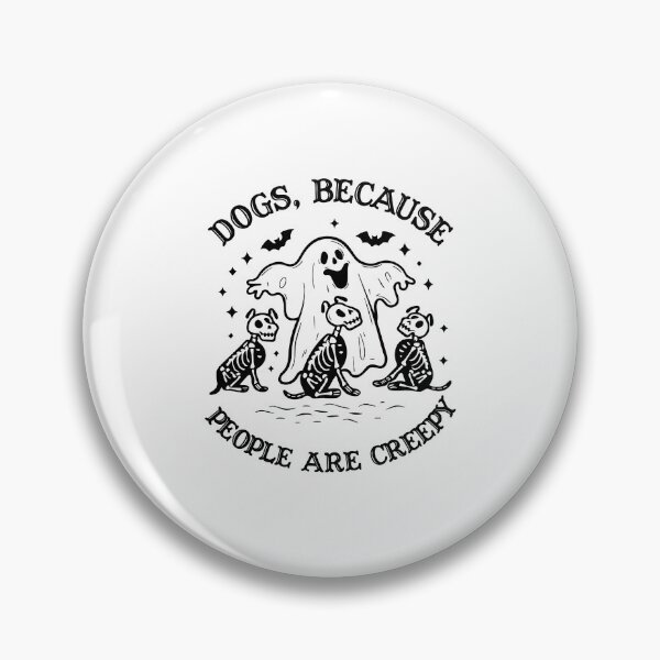 Item preview, Dogs Because People are Creepy designed and sold by JamesHogwart.