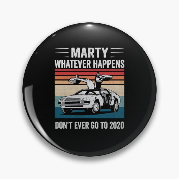 Item preview, Funny Marty Whatever Happens Dont Ever Go To 2020 Memes designed and sold by BlancaBlasco5.