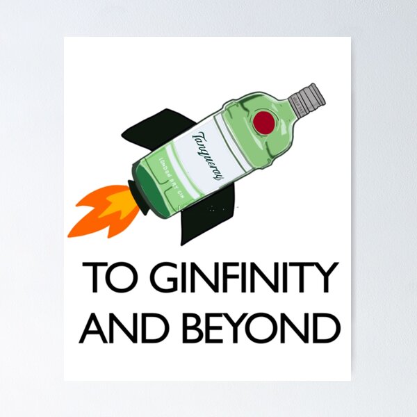 Item preview, To Ginfinity And Beyond  	 	 designed and sold by buingishoaeer.