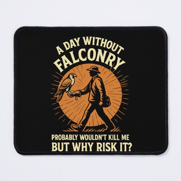 Item preview, A Day Without Falconry funny falcon design designed and sold by LuminOrb.