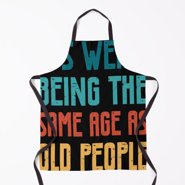 Item preview, It's Weird Being The Same Age As Old People Funny Retro 		 designed and sold by dortuhayezh.