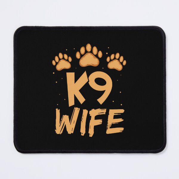 Item preview, K9 Wife Trainer Dog Canine Handler 	1	 designed and sold by vipinunokiex.