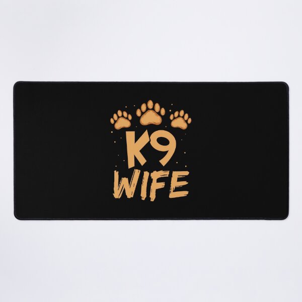 Item preview, K9 Wife Trainer Dog Canine Handler 	1	 designed and sold by vipinunokiex.