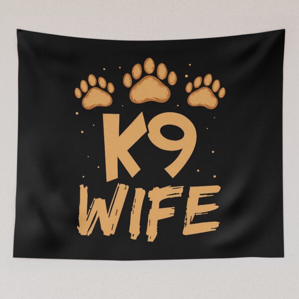 Item preview, K9 Wife Trainer Dog Canine Handler 	1	 designed and sold by vipinunokiex.
