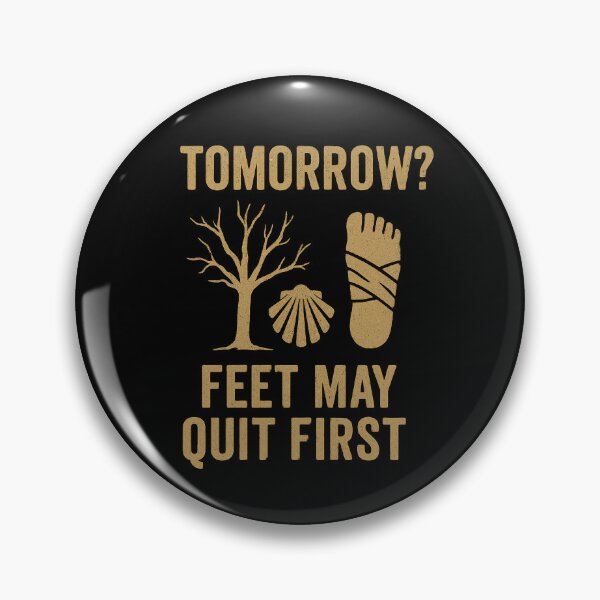Item preview, Funny Camino de Santiago – "Tomorrow? Feet May Quit First" designed and sold by BuenCamino.Store.