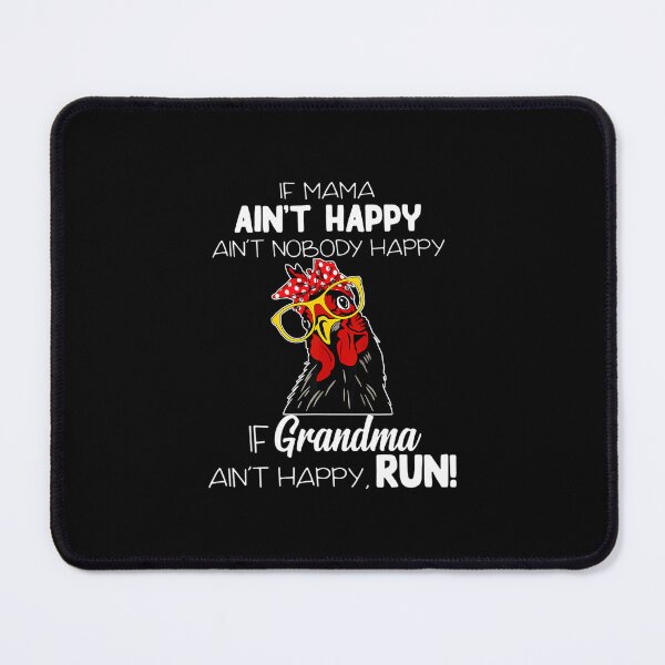 Item preview, If Mama Ain't Happy Ain't Nobody Happy If Gran designed and sold by coistandar2.