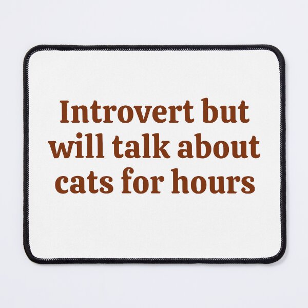 Item preview, Introvert but will talk about cats for hours designed and sold by HorizonStores.