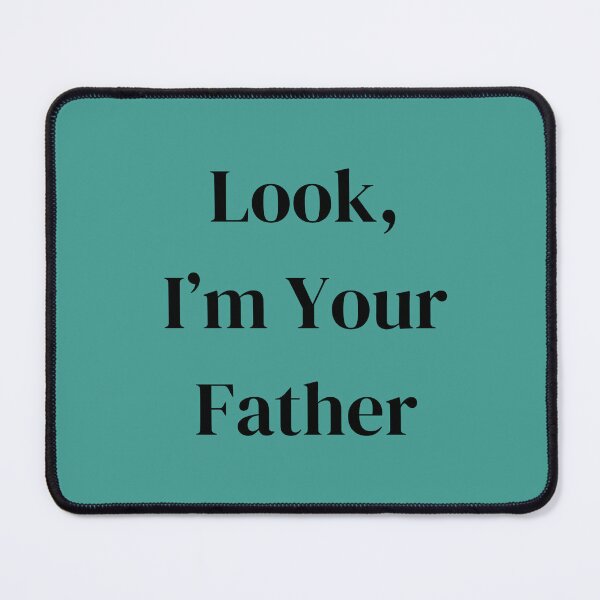 Item preview, Look, I'm Your Father designed and sold by Zygu.