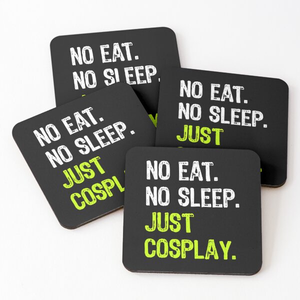 Item preview, No Eat Sleep Repeat Just Cosplay Cosplaying 		 designed and sold by shmilykanazeg.