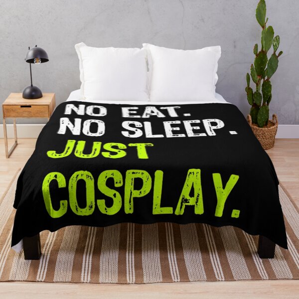 Item preview, No Eat Sleep Repeat Just Cosplay Cosplaying 		 designed and sold by shmilykanazeg.