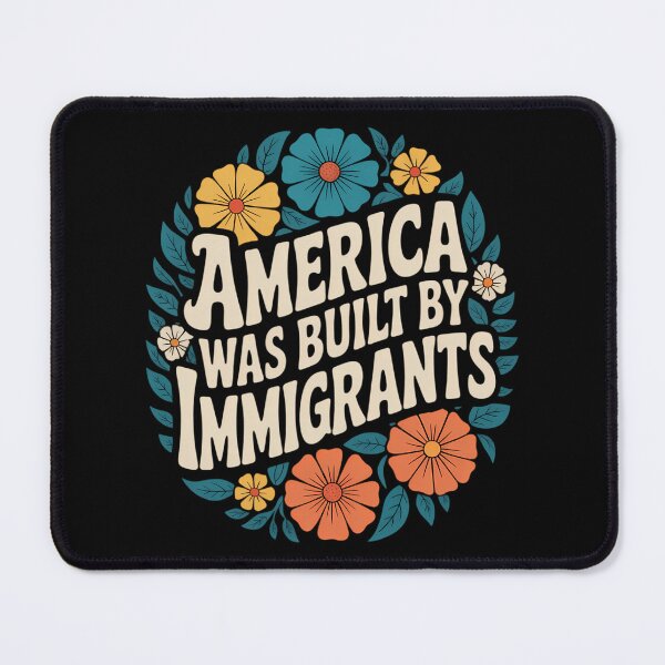 Item preview, America Was Built By Immigrants Flowers designed and sold by papertaless.