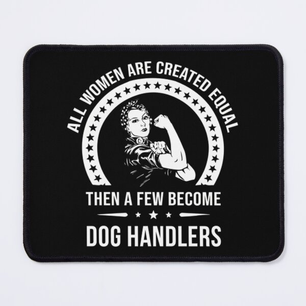 Item preview, Dog Handler 	s for 	  Dog Handler 	 		 designed and sold by hilliealhawyt.