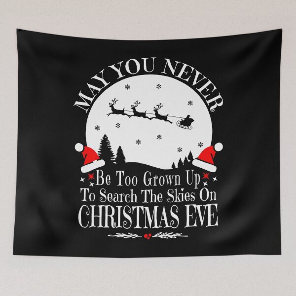 Item preview, May You Never Be Too Grown Up Search The Skies Christmas Eve 		 designed and sold by decruhammij.