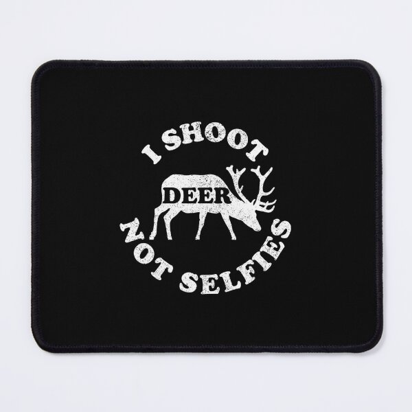 Item preview, Funny Huntsman Quote I SHOOT DEER NOT SELFIES designed and sold by nechbasweatl.