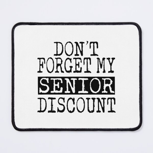 Item preview, Senior Don't Forget My Discount - For Senior Citizens 1 designed and sold by cagasrannaka.